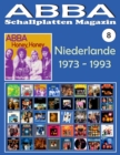 ABBA - Schallplatten Magazin Nr. 8 - Niederlande (1973 - 1993) : Diskografie veroeffentlicht von Polydor, Arcade, K-Tel, Reader's Digest, Polar... (1973-1993) - Book