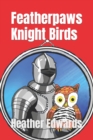 Featherpaws : Knight Birds - Book