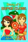 Diary of a SUPER CLONE - Book 3 : Teamwork: Books for Kids 9-12 (A very funny book for boys and girls) - Book