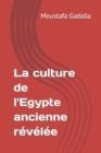La culture de l'Egypte ancienne revelee - Book