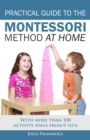 Practical Guide to the Montessori Method at Home : With more than 100 activity ideas from 0 to 6 - Book