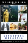 The Restless Son : Singapore / Malaysia: Adventures in Solo Travel - Book