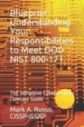 Blueprint : Understanding Your Responsibilities to Meet DOD NIST 800-171: The Definitive Cybersecurity Contract Guide - Book
