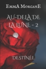 Au-Dela de la Lune - 2 : Destinee - Tome 2 - Book