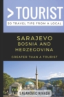 Greater Than a Tourist- Sarajevo Bosnia and Herzegovina : 50 Travel Tips from a Local - Book