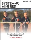 System-9 : Mini Red Tennis: The ultimate tennis book for 4-8 year olds - Book