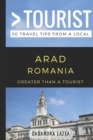 Greater Than a Tourist- Arad Romania : 50 Travel Tips from a Local - Book
