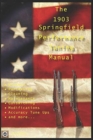 The M1903 Springfield Performance Tuning Manual : Gunsmithing tips for modifying your M1903, M1903A3 and M1903A4 rifles - Book