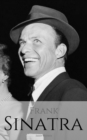 Frank Sinatra : A Frank Sinatra Biography - Book