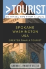 Greater Than a Tourist- Spokane Washington USA : 50 Travel Tips from a Local - Book