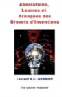 Aberrations, Leurres et Arnaques des Brevets d'Invention - Book