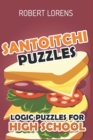 Logic Puzzles for High School : Santoitchi Puzzles - Book