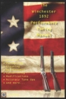The Winchester 1892 Performance Tuning Manual : Gunsmithing tips for modifying your Winchester 1892 rifles - Book