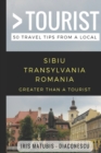 Greater Than a Tourist- Sibiu Transylvania Romania : 50 Travel Tips from a Local - Book