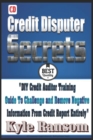 Credit Disputer Secrets : DIY Credit Auditor Training Guide To Challenge and Remove Negative Information From Credit Report Entirely - Book