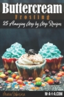 Buttercream Frosting : 25 Amazing Step by Step Recipes - Book