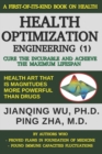 Health Optimization Engineering (1) : Cure the Incurable and Achieve the Maximum Lifespan - Book