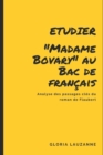 Etudier Madame Bovary au Bac de francais : 9 passages cles de l'oeuvre - Book