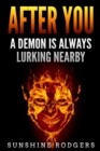 After You : A Demon Is Always Lurking Nearby - Book