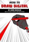 How To Draw Digital By Mark Bussler - Book