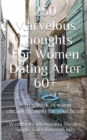 250 Marvelous Thoughts For Women Dating After 60+ : A tiny book of warm encouragement for your heart - Book