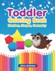 Toddler Coloring Book : Number, Shapes, Geometry - Book