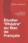 Etudier Phedre au Bac de francais : Analyse des passages cles de la piece de Racine - Book