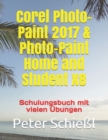 Corel Photo-Paint 2017 & Photo-Paint Home and Student X8 - Schulungsbuch mit vielen UEbungen - Book