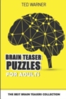 Brain Teaser Puzzles For Adults : The Best Brain Teasers Collection - Book