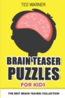 Brain Teaser Puzzles For Kids : 200 Brain Puzzles with Answers - Book