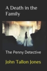 A Death in the Family : The Penny Detective - Book