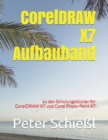 CorelDRAW X7 Aufbauband zu den Schulungsbuchern fur CorelDRAW X7 und Corel Photo-Paint X7 - Book