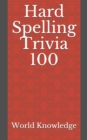 Hard Spelling Trivia 100 - Book