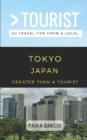 Greater Than a Tourist- Tokyo Japan : 50 Travel Tips from a Local - Book