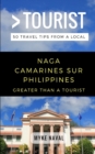 Greater Than a Tourist- Naga Camarines Sur Philippines : 50 Travel Tips from a Local - Book