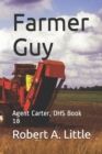 Farmer Guy : Agent Carter, DHS Book 18 - Book
