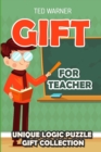 Gift For Teacher : Unique Logic Puzzle Gift Collection - Book