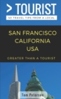 Greater Than a Tourist- San Francisco California USA : 50 Travel Tips from a Local - Book
