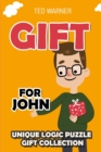 Gift For John : Unique Logic Puzzle Gift Collection - Book