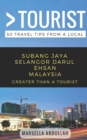 Greater Than a Tourist- Subang Jaya Selangor Malaysia : 50 Travel Tips from a Local - Book