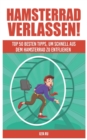 Hamsterrad Verlassen : Top 50 besten Tipps, um schnell aus dem Hamsterrad zu entfliehen! - Book