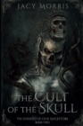The Cult of the Skull : The Enemies of Our Ancestors: Book Two - Book