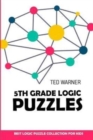 5th Grade Logic Puzzles : Masyu Puzzles - Best Logic Puzzle Collection for Kids - Book