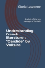 Understanding french literature : "Candide" by Voltaire: Analysis of the key passages of the tale - Book
