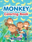Monkey Coloring Book : An Adult Coloring Book with Fun, Easy, and Relaxing Coloring Pages Book for Kids Ages 2-4, 4-8 - Book