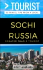 Greater Than a Tourist- Sochi Russia : 50 Travel Tips from a Local - Book