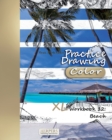 Practice Drawing [Color] - XL Workbook 12 : Beach - Book