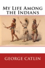 My Life Among the Indians - Book