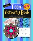 Teen Activity Book Volume Two : Coloring, Word Search, Mazes, Sudoku and more! - Book