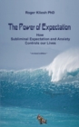 The Power of Expectation : How Subliminal Expectation Controls our Lives - Book